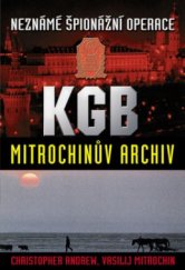 kniha Neznámé špionážní operace KGB Mitrochinův archiv, Academia 2001
