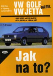 kniha Jak na to? Údržba a opravy automobilů VW Golf diesel od 9/83 do 6/92, VW Jetta diesel od 2/84 do 6/92, Kopp 1999