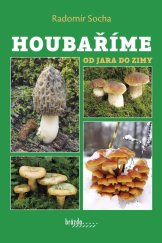 kniha Houbaříme od jara do zimy, Brázda 2019