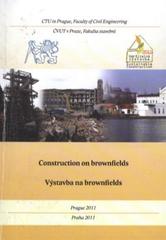 kniha Construction on brownfields = Výstavba na brownfields, České vysoké učení technické 2011