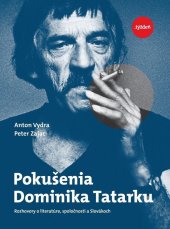 kniha Pokušenia Dominika Tatarku Rozhovory o literatúre, spoločnosti a Slovákoch, W Press 2018