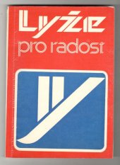 kniha Lyže pro radost aneb minimum pro lyžařské instruktory, Mladá fronta 1983