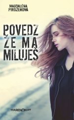 kniha Povedz že ma miluješ, Marenčin PT 2015