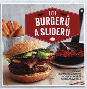 kniha 101 burgerů a sliderů klasické i gurmánské recepty na nejoblíbenější fastfoodové jídlo, Omega 2018