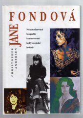 kniha Jane Fondová [neautorizovaná biografie kontroverzní hollywoodské hvězdy], Votobia 1995