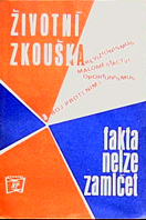 kniha Životní zkouška (revizionismus, maloměšťáctví, oportunismus, a boj proti nim) Fakta nelze zamlčet : [Sborník], Rudé Právo 1972