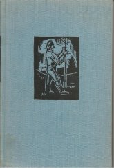 kniha Trojí cesta Blažeje Potěšila Romance ze starých časů, Československý spisovatel 1958