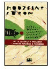 kniha Kouzelný strom mýty, legendy, pohádky a humorky Latinské Ameriky a karibské oblasti, Argo 2001