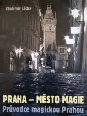 kniha Praha - město magie Průvodce magickou Prahou, XYZ 2015