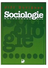 kniha Sociologie uvedení do základů sociologie pro gymnázia, vyšší odborné školy a neoborové vysokoškolské studium, Fortuna 2008