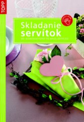 kniha Skladanie servítok od jednoduchého po najzložitejšie, Anagram 2010