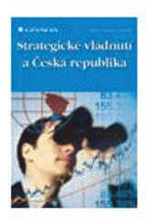 kniha Strategické vládnutí a Česká republika, Grada 2007