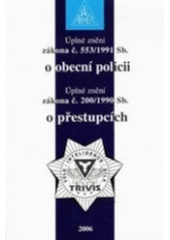 kniha Úplné znění zákona č. 553/1991 Sb. o obecní policii Úplné znění zákona č. 200/1990 Sb. o přestupcích, Armex 2006