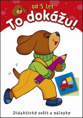 kniha To dokážu! od 5 let Didaktický sešit a nálepky, Aksjomat 2014