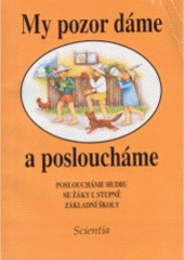 kniha My pozor dáme a posloucháme posloucháme hudbu se žáky I. stupně základní školy, Scientia 1994