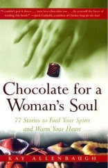 kniha Chocolate for a Woman's Soul [Anglická verze knihy "Čokoláda pro duši ženy"], Fireside 1997