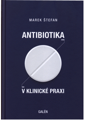 kniha Antibiotika  v klinické praxi, Galén 2019