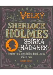 kniha Velký Sherlock Holmes Sbírka hádanek inspirovaná největším detektivem všech dob, Euromedia 2023