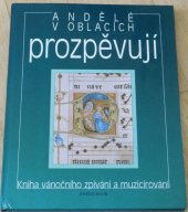 kniha Andělé v oblacích prozpěvují kniha vánočního zpívání a muzicírování, Grafoprint-Neubert 1996