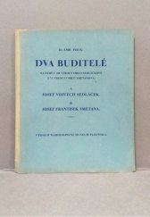 kniha Dva buditelé  Na paměť 100. výročí smrti Sedláčkovy a 75. výročí úmrtí Smetanova , Národopisné museum Plzeňska 1937