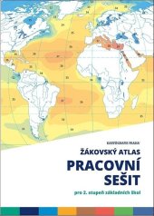 kniha Žákovský atlas Pracovní sešit pro 2. stupeň základních škol, Kartografie Praha 2019