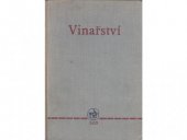 kniha Vinařství Učeb. text pro stř. zeměd. techn. školy a zeměd. mistrovské školy oboru zahradnického, SZN 1966