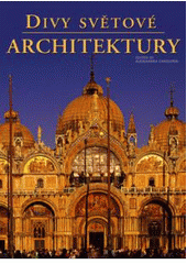 kniha Divy světové architektury od roku 4000 př.n.l. do současnosti, Rebo 2004