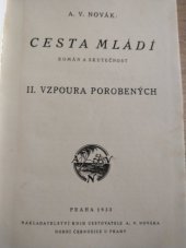 kniha Cesta mládí II, - Vzpoura porobených - Román a skutečnost., A.V. Novák 1933