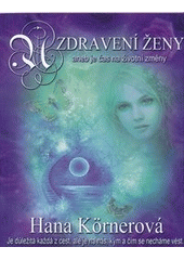 kniha Uzdravení ženy, aneb, Je čas na životní změny, H. Körnerová 2011