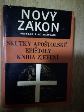 kniha Nový zákon Sv. 16, - Skutky apoštolské, Epištoly, Kniha zjevení - překlad s poznámkami : nový překlad Písma svatého., Kalich 1978