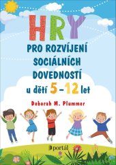 kniha Hry pro rozvíjení sociálních dovedností u dětí 5-12 let, Portál 2021