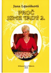 kniha Proč jsme tady 2., J. Lysoňková 2004