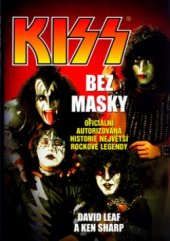 kniha Kiss bez masky oficiální autorizovaná historie největší rockové legendy, BB/art 2005