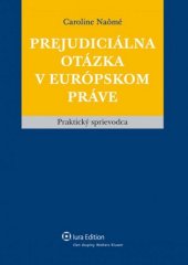 kniha Prejudiciálna otázka v európskom práve, Iura Edition 2011