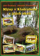 kniha Mlýny v Kladrubech a jejich okolí, Nakladatelství Českého lesa 2013