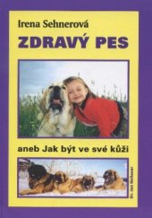 kniha Zdravý pes, aneb, Jak být ve své kůži, Jan Hollauer 2002