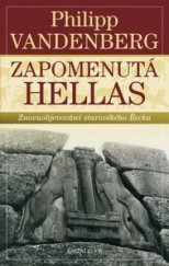 kniha Zapomenutá Hellas znovuobjevování starověkého Řecka, Knižní klub 2011
