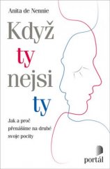 kniha Když ty nejsi ty Jak a proč přenášíme na druhé svoje pocity, Portál 2020