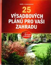 kniha 25 výsadbových plánů pro vaši zahradu Noel Kingsbury : přel. Michal Lamprecht, CPress 2003