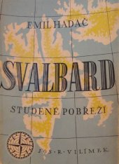 kniha Svalbard, studené pobřeží Cesta do země divokých sobů, Jos. R. Vilímek 1946