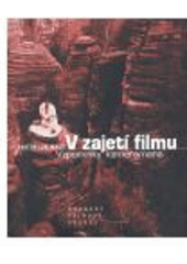 kniha V zajetí filmu vzpomínky kameramana, Národní filmový archiv 2008