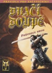 kniha Dračí doupě průvodce hrou - fantasy hra na hrdiny : pravidla pro začátečníky : verze 1.6, Altar 2001