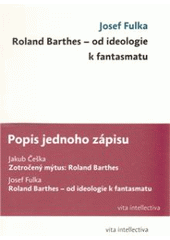 kniha Roland Barthes - od idelologie k fantasmatu, Togga 2010