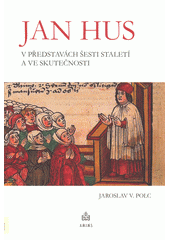 kniha Jan Hus v  představách šesti století a ve skutečnosti, A.M.I.M.S. 2015
