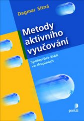 kniha Metody aktivního vyučování spolupráce žáků ve skupinách, Portál 2009