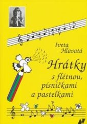 kniha Hrátky s flétnou, písničkami a pastelkami, Vladimír Beneš 2009