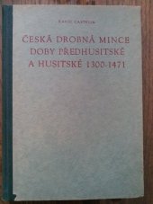 kniha Česká drobná mince doby předhusitské a husitské (1300-1471), Československá akademie věd 1953
