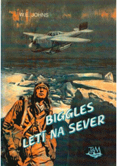 kniha Biggles letí na sever, Toužimský & Moravec 1993