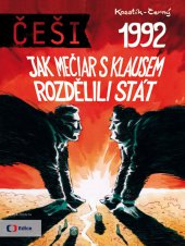 kniha Češi 1992: Jak Mečiar s Klausem rozdělili stát (9.), Mladá fronta 2015