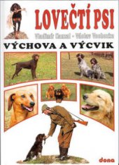 kniha Lovečtí psi výchova a výcvik, Dona 2003